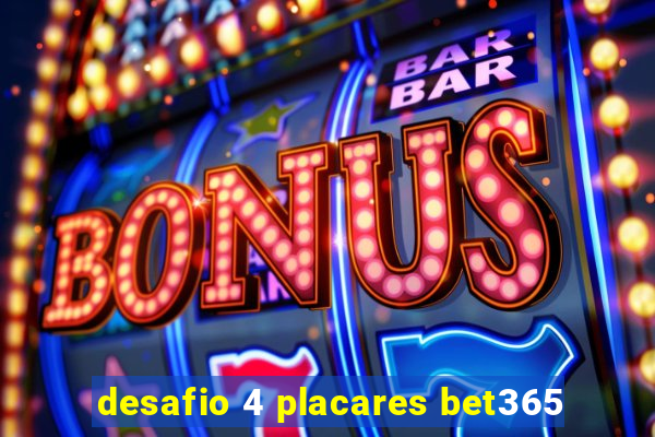 desafio 4 placares bet365