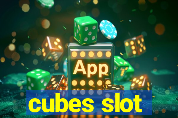 cubes slot