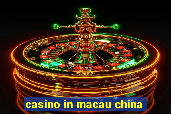 casino in macau china