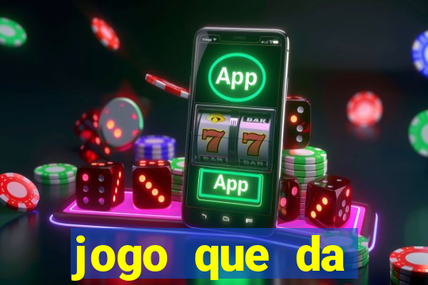 jogo que da dinheiro de verdade