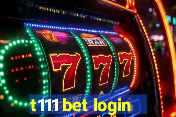 t111 bet login