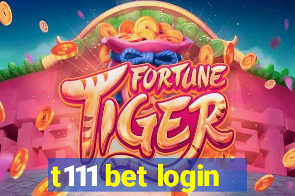 t111 bet login