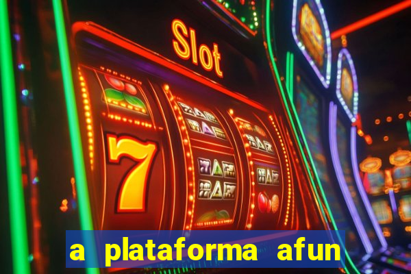 a plataforma afun paga mesmo