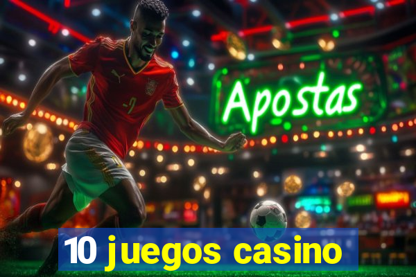 10 juegos casino