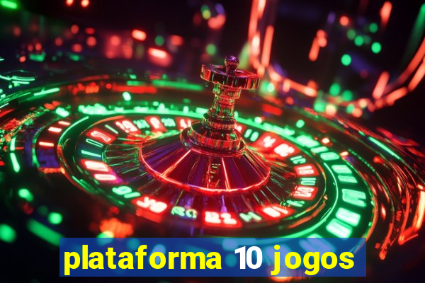 plataforma 10 jogos