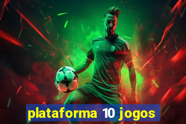 plataforma 10 jogos