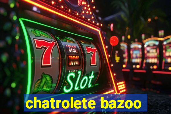 chatrolete bazoo