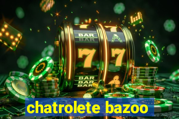 chatrolete bazoo