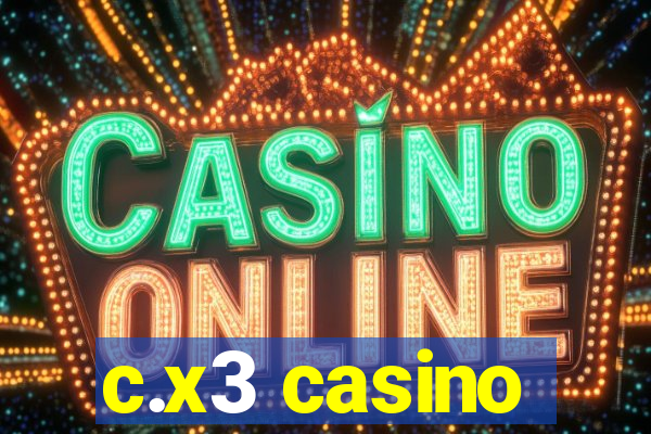 c.x3 casino