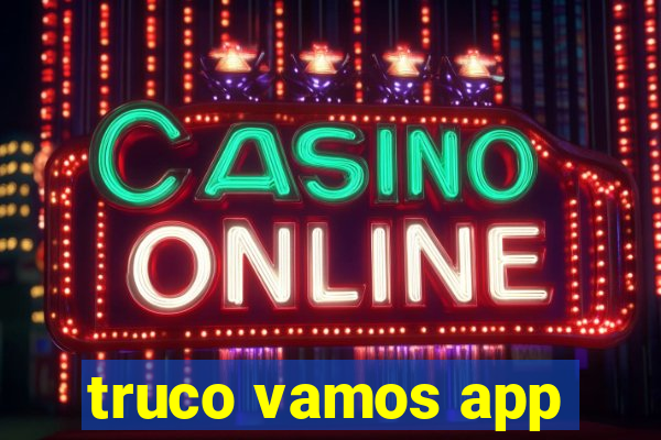 truco vamos app