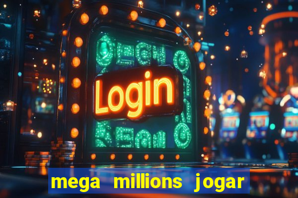 mega millions jogar do brasil