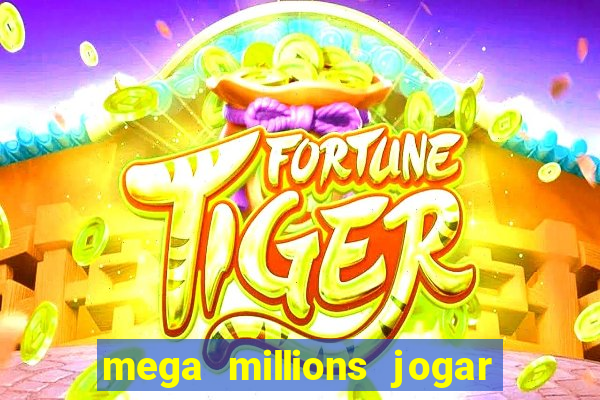 mega millions jogar do brasil