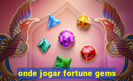 onde jogar fortune gems