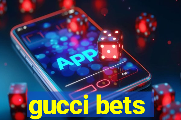 gucci bets