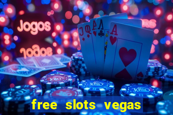 free slots vegas casino games