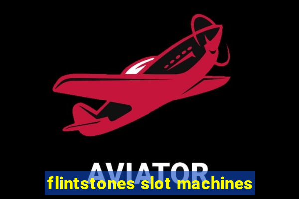 flintstones slot machines