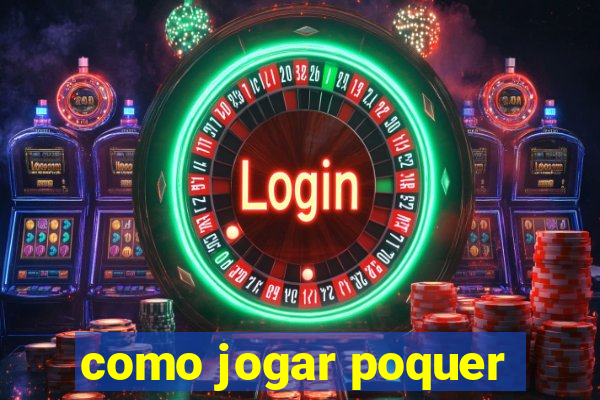 como jogar poquer