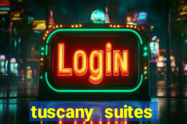 tuscany suites casino las vegas nv