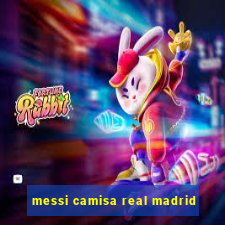 messi camisa real madrid