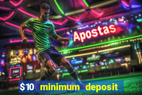 $10 minimum deposit casino australia 2022