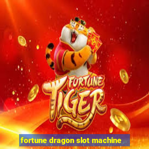 fortune dragon slot machine