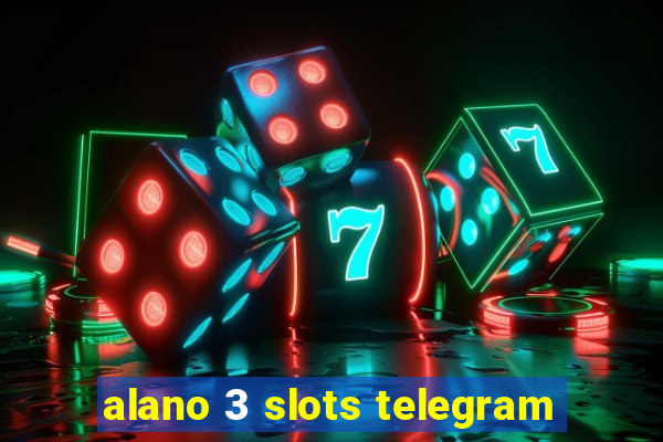 alano 3 slots telegram