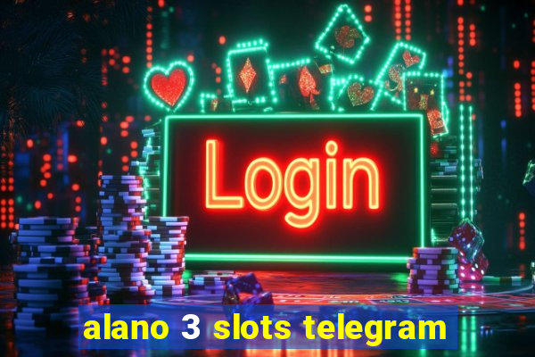 alano 3 slots telegram