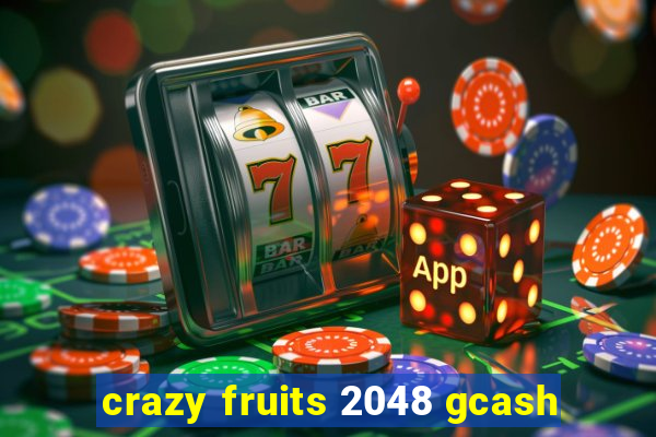 crazy fruits 2048 gcash