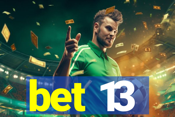 bet 13