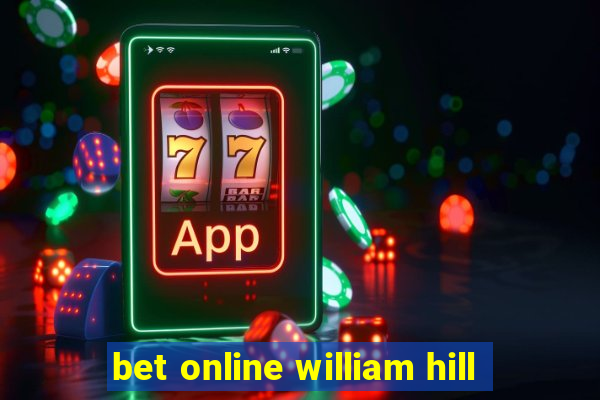 bet online william hill