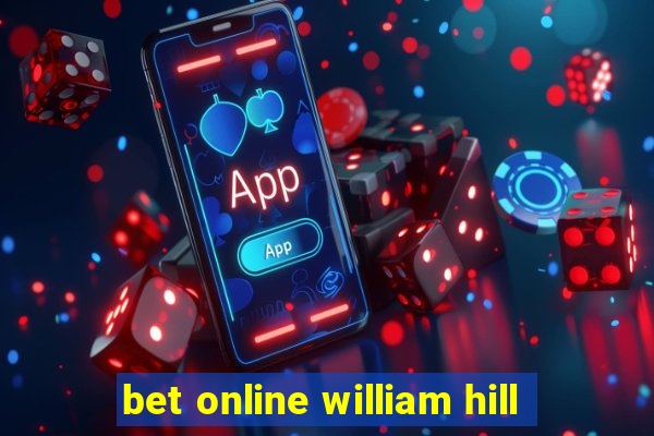 bet online william hill