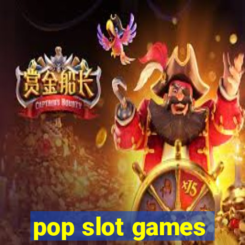 pop slot games