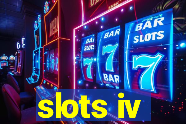 slots iv