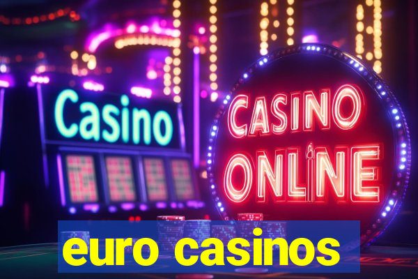 euro casinos