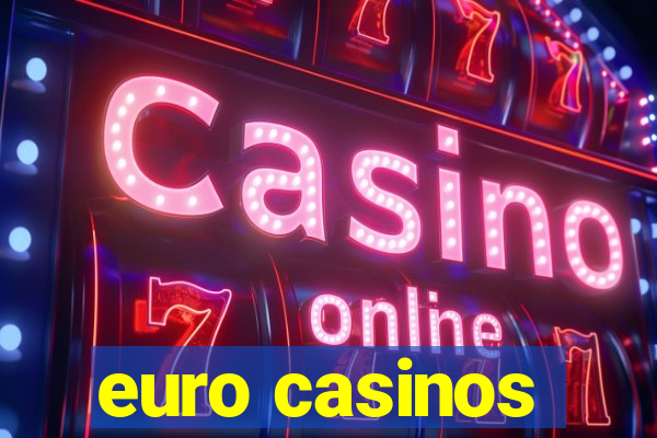 euro casinos