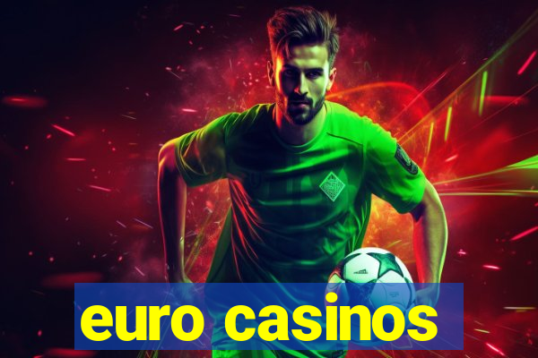 euro casinos