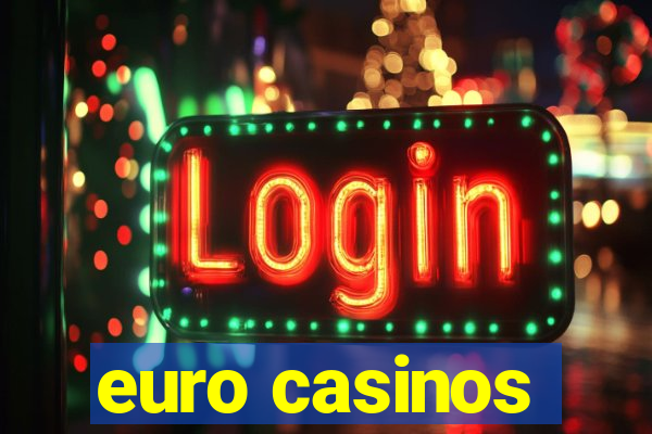 euro casinos