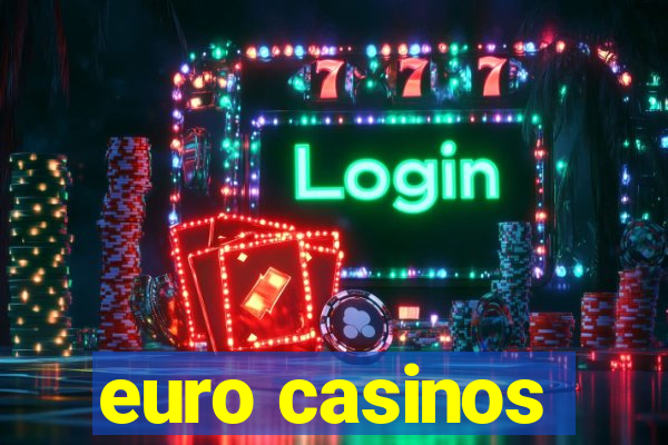 euro casinos