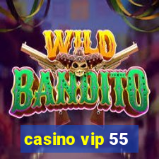 casino vip 55