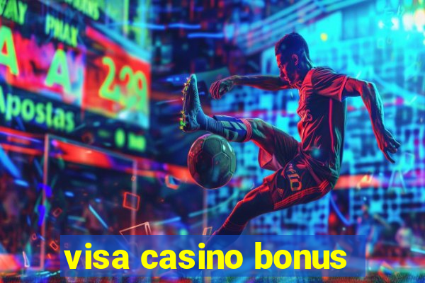 visa casino bonus