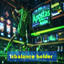 1xbalance holder