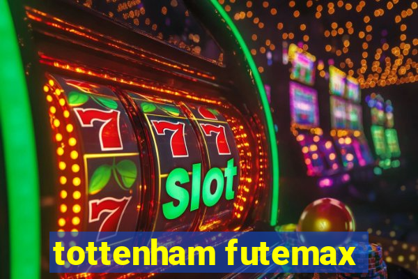 tottenham futemax