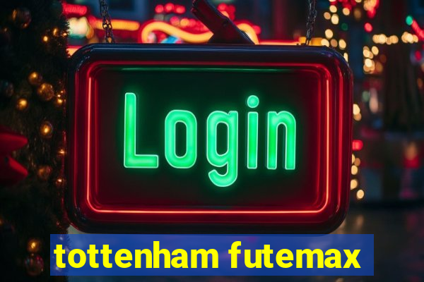 tottenham futemax