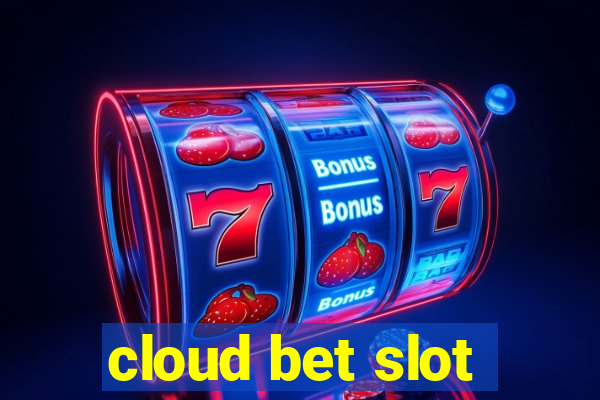 cloud bet slot