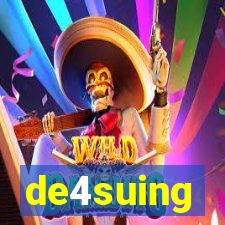 de4suing