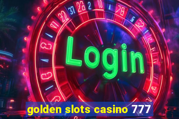 golden slots casino 777