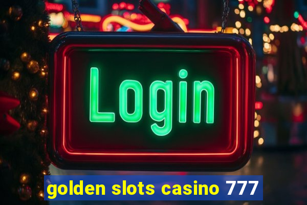 golden slots casino 777