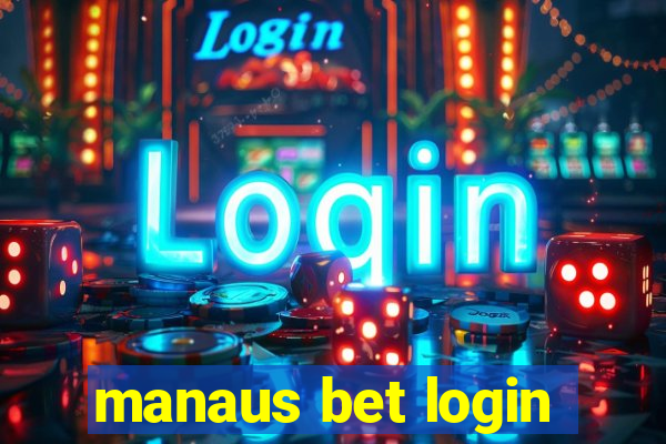 manaus bet login