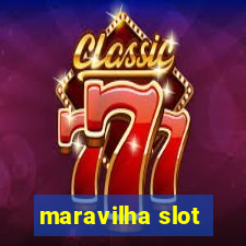 maravilha slot