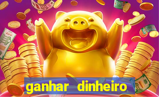 ganhar dinheiro jogo online